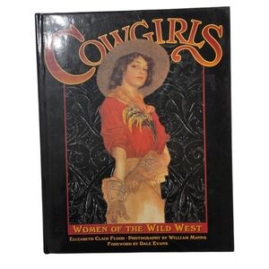 COWGIRLS: WOMEN OF THE WILD WEST Signed By William
